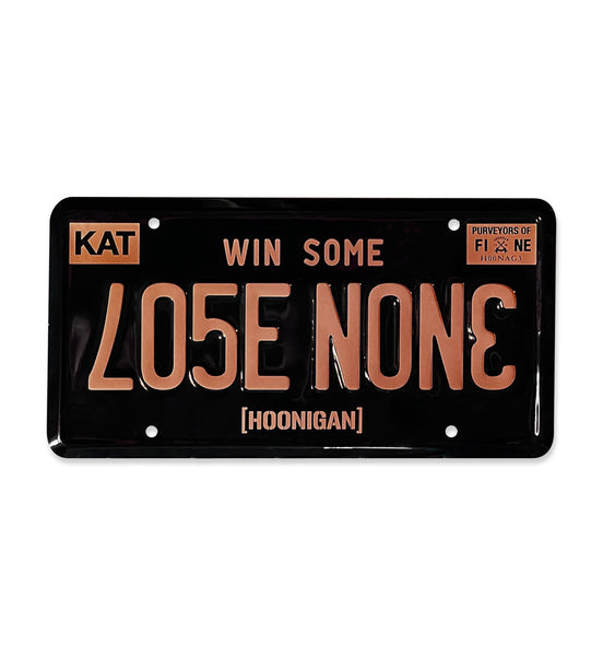 Hoonigan LOSE NONE BRONZE License Plate