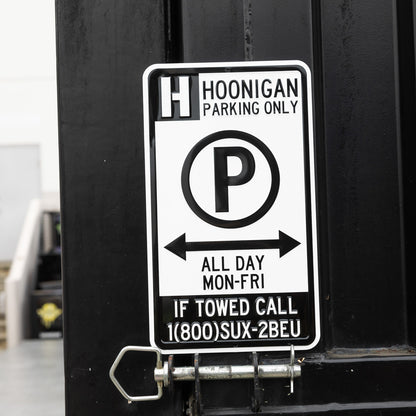 Hoonigan PARKING ONLY Sign