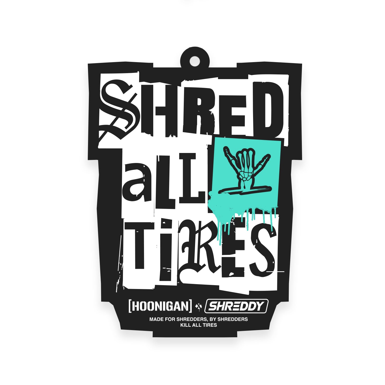 Hoonigan x Shreddy SHRED ALL TIRES Air Freshener
